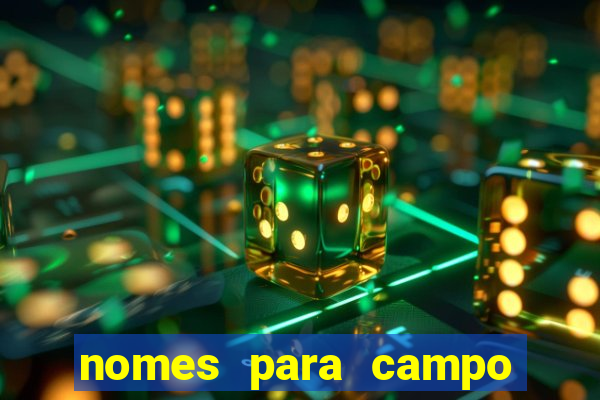 nomes para campo de futebol society